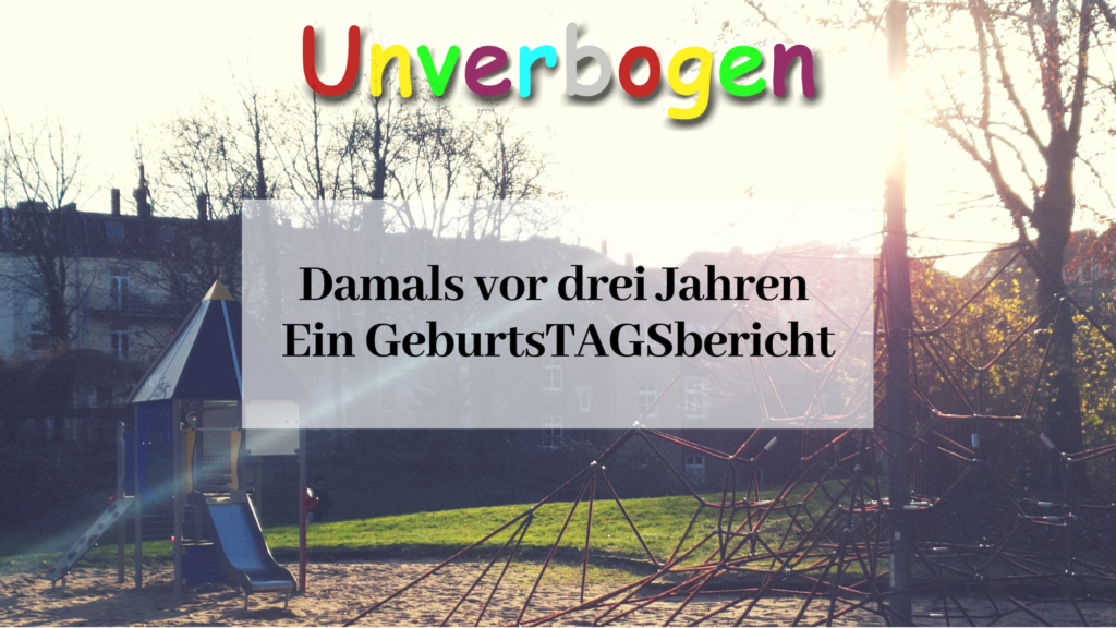 Ein GeburtsTAGSBericht